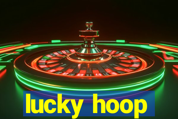 lucky hoop